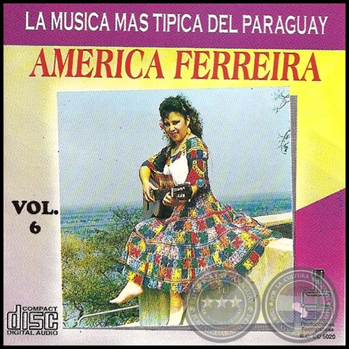 LA MÚSICA MAS TÍPICA DEL PARAGUAY - VOLUMEN 6 - AMÉRICA FERREIRA